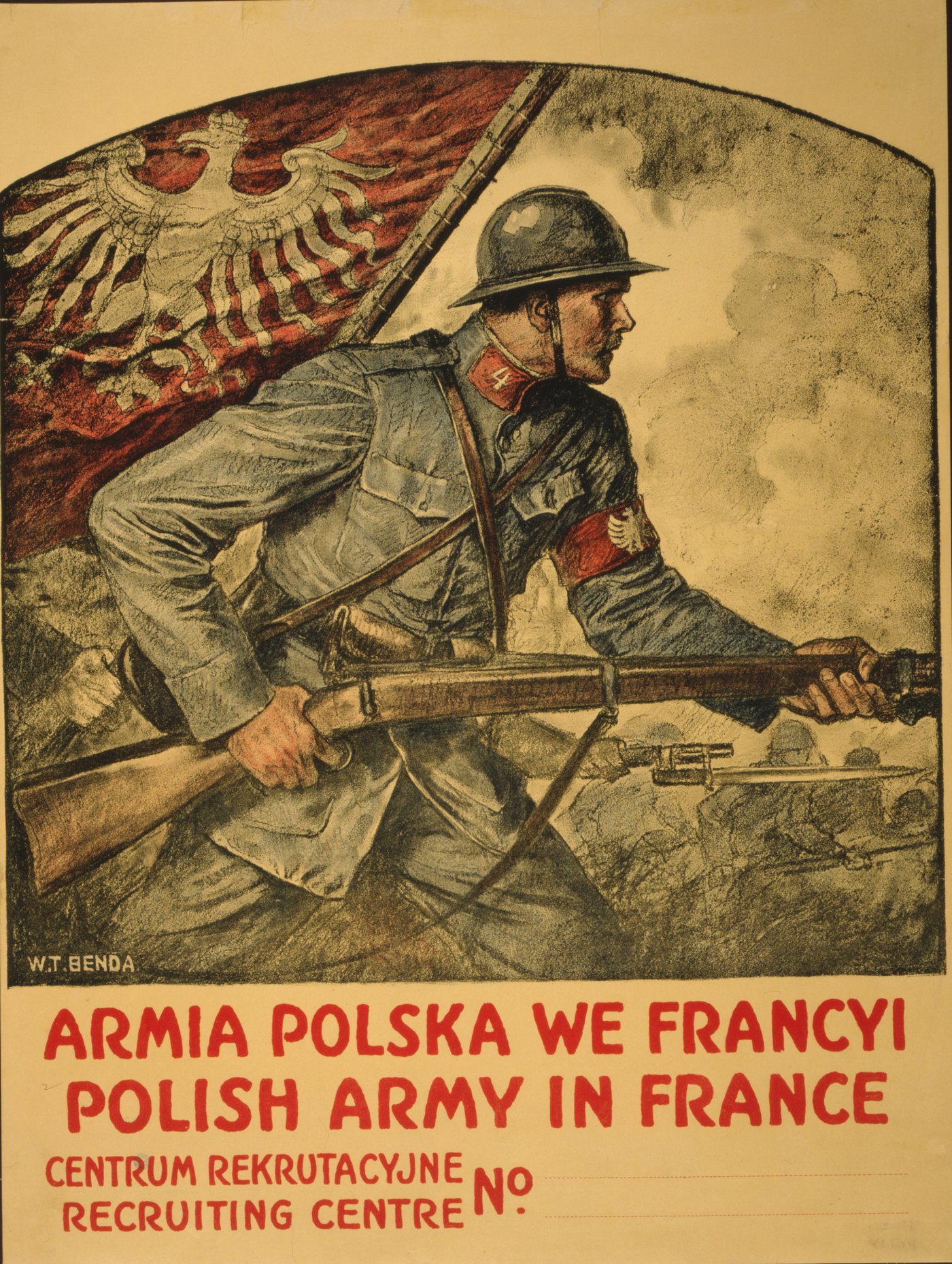Plakat: polski żołnierz w stalowym hełmie biegnie naprzód z karabinem w obu dłoniach, za nim czerwony sztandar z białym orłem, poniżej napis Armia Polska we Francyi, Polish Army in France, Centrum rekrutacyjne